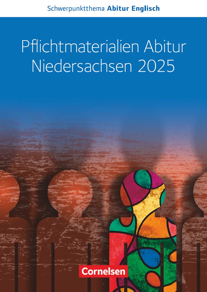 Schwerpunktthema Abitur Englisch Sekundarstufe II. Pflichtmaterialien Abitur Niedersachsen 2025 - Text- und Arbeitsheft - Zu allen Materialien für das grundlegende und erhöhte Niveau Study Guides