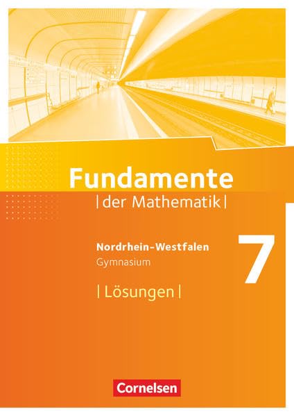 Fundamente der Mathematik 7. Schuljahr. Lösungen zum Schülerbuch. Gymnasium Nordrhein-Westfalen Learning & Reference
