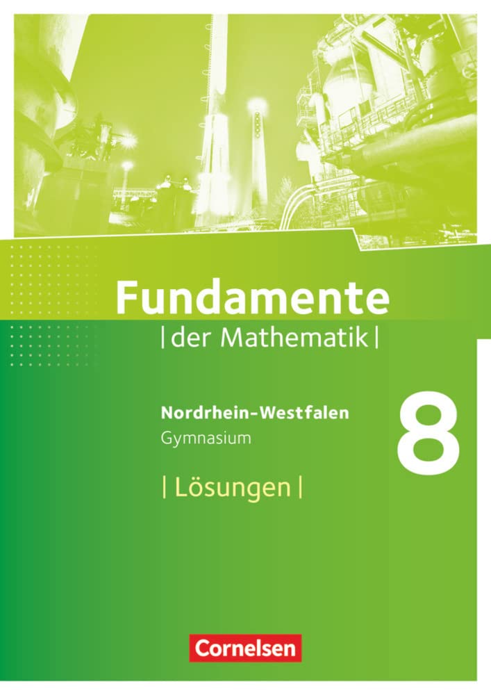 Fundamente der Mathematik 8. Schuljahr. Lösungen zum Schülerbuch. Gymnasium Nordrhein-Westfalen Learning & Reference