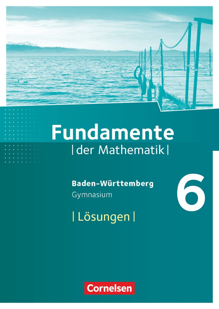 Fundamente der Mathematik - Baden-Württemberg ab 2015 - 6. Schuljahr: Lösungen zum Schulbuch Study Guides
