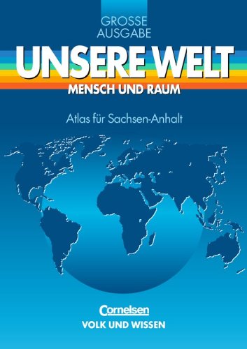 Unsere Welt, Mensch und Raum, Große Ausgabe, Atlas für Sachsen-Anhalt Study Guides