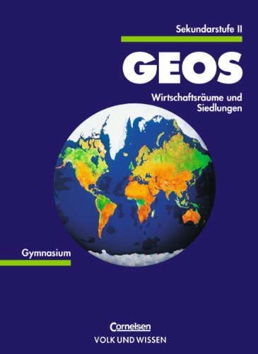 GEOS, Sekundarstufe II, Wirtschaftsräume und Siedlungen Study Guides
