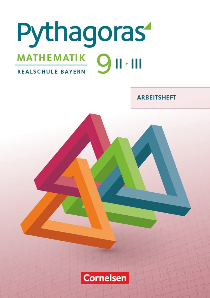 Pythagoras 9. Jahrgangsstufe - Realschule Bayern (WPF II/III) - Arbeitsheft mit eingelegten Lösungen Study Guides