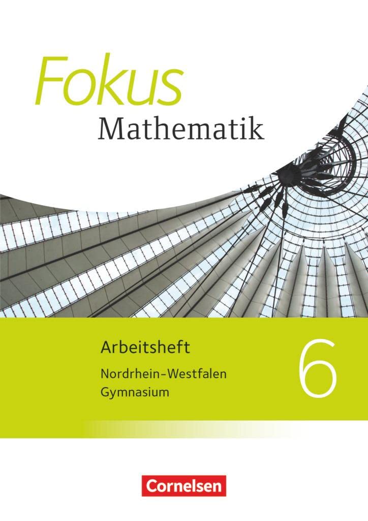 Fokus Mathematik - Kernlehrpläne Gymnasium Nordrhein-Westfalen - Neubearbeitung. 6. Schuljahr - Arbeitsheft mit eingelegten Lösungen Study Guides