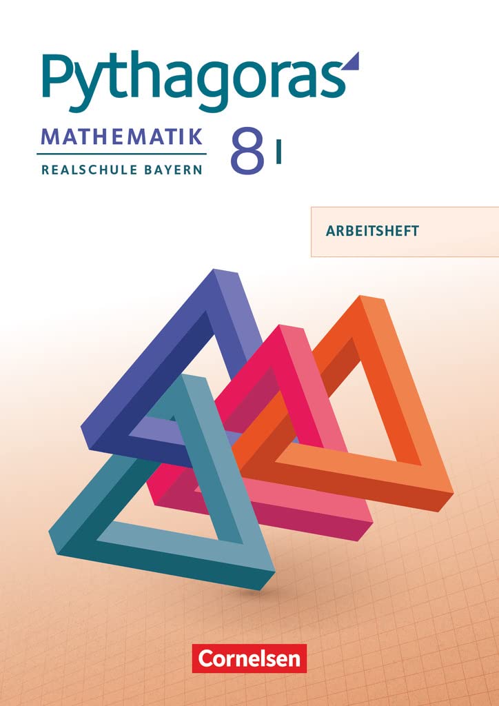 Pythagoras 8. Jahrgangsstufe - Realschule Bayern (WPF I) - Arbeitsheft mit eingelegten Lösungen Study Guides