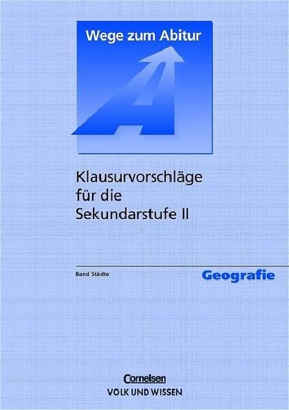 Wege zum Abitur - rR: Klausurvorschläge Geographie für die Sekundarstufe II / Städte Books