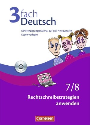 3fach Deutsch 7./8. Rechtschreibstrategien anwenden. Kopiervorlagen mit CD-ROM. Differenzierungsmaterial auf drei Niveaustufen Books