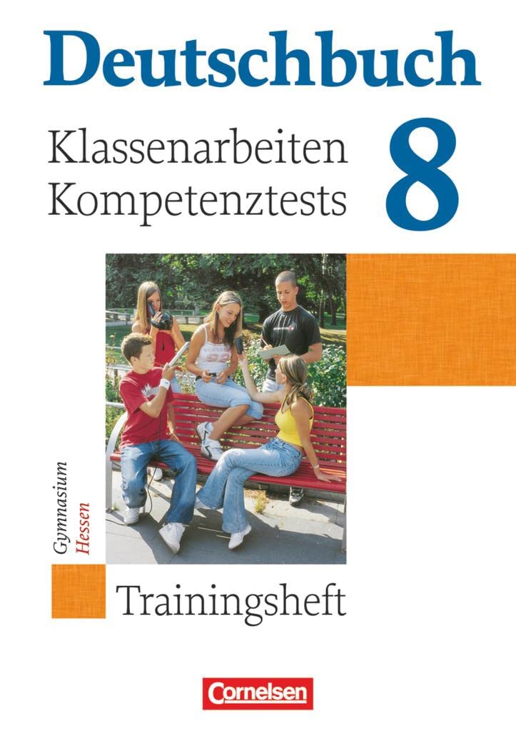 Deutschbuch Trainingsheft 8. Schuljahr Hessen. Klassenarbeiten, Kompetenztests mit Lösungen Learning & Reference