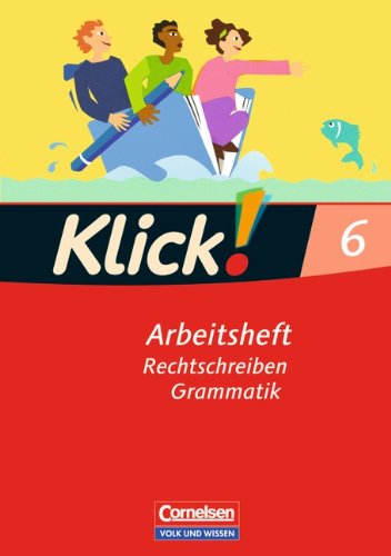 Klick! Deutsch - Östliche Bundesländer und Berlin: 6. Schuljahr - Rechtschreiben und Grammatik: Arbeitsheft mit Lösungen Study Guides