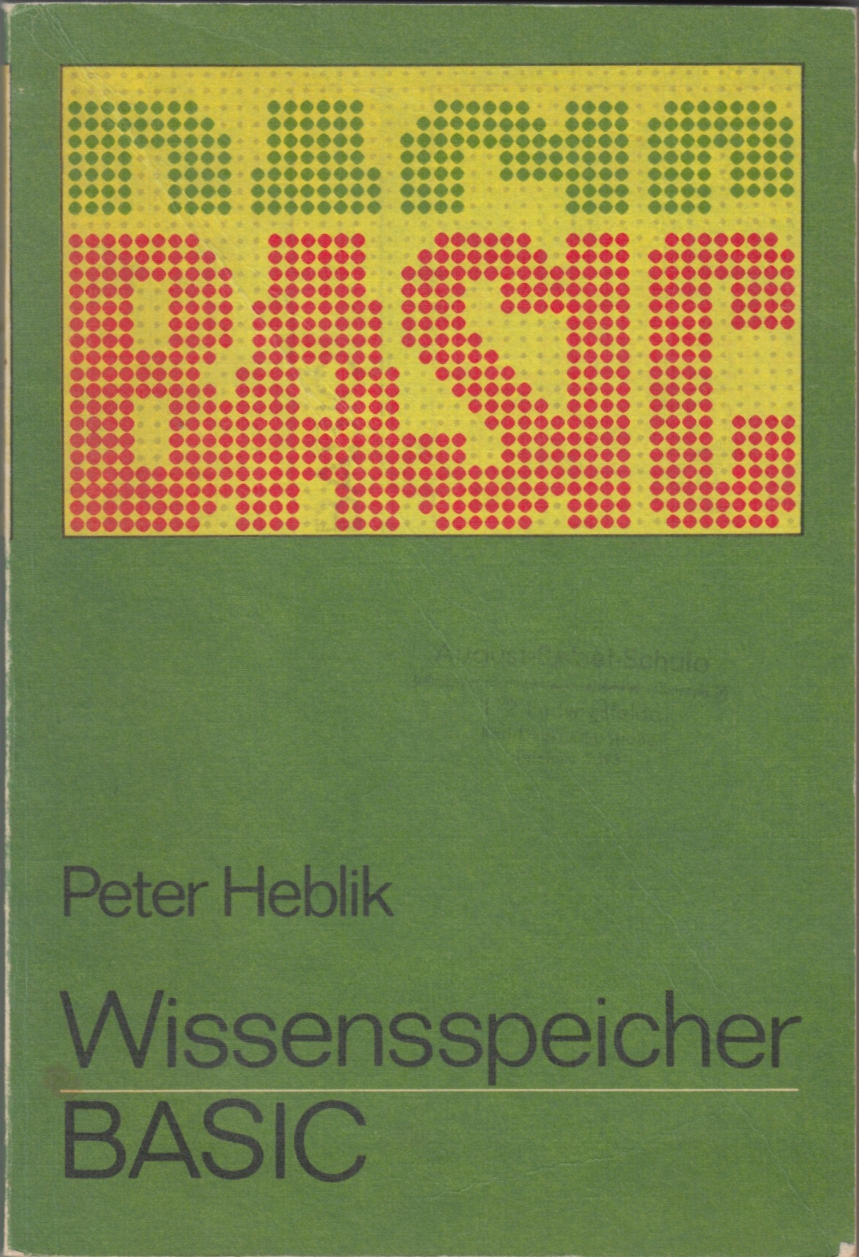 Wissensspeicher BASIC: Das Wichtigste für Einsteiger und Fortgeschrittene Computer Science