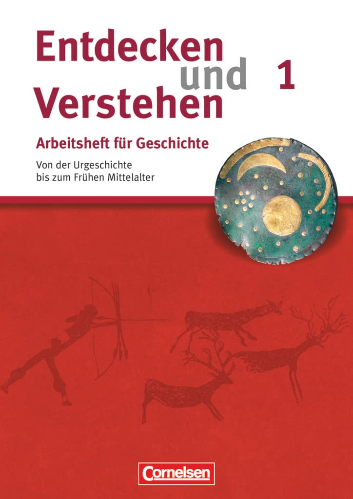 Entdecken und verstehen - Geschichtsbuch - Arbeitshefte - Ausgabe ab 2008 - Heft 1: Von der Urgeschichte bis zum Frühen Mittelalter - Arbeitsheft mit ... Arbeitshefte - Ausgabe ab 2008, Heft 1) General education