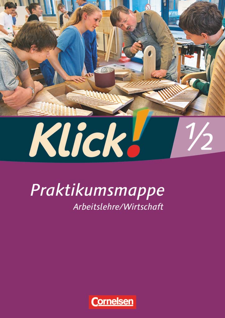 Klick! Arbeitslehre/Wirtschaft - Alle Bundesländer - Ausgabe ab 2011 - Band 1 und 2: Praktikumsmappe Learning & Reference