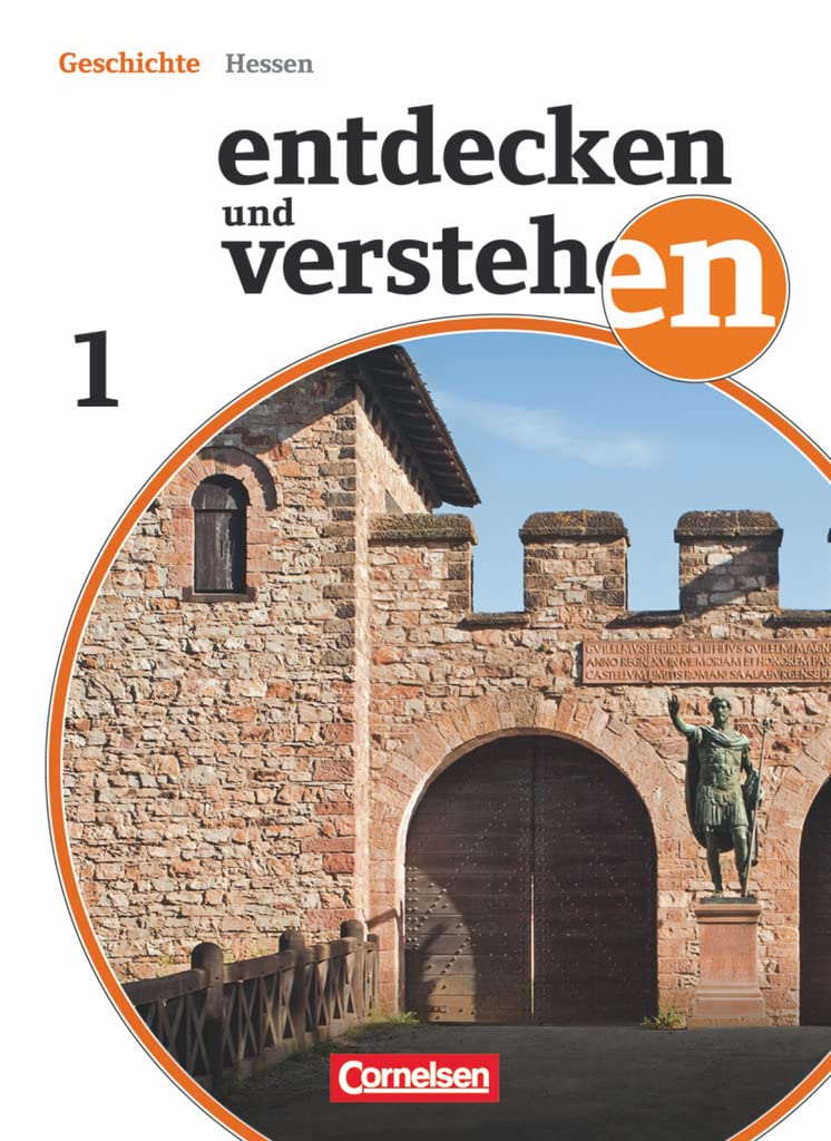 Entdecken und verstehen - Geschichtsbuch - Realschule und Gesamtschule Hessen - Ausgabe ab 2011 - Band 1: Von der Urgeschichte bis zum Beginn des ... Hessen - Ausgabe ab 2011, Band 1) General education