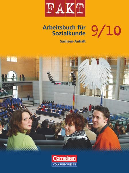 Fakt Sekundarstufe I 9./10. Schuljahr. Schülerbuch. Sozialkunde Sachsen-Anhalt Study Guides