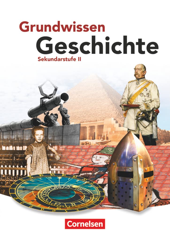 Grundwissen Geschichte. Sekundarstufe II. Schülerbuch General education