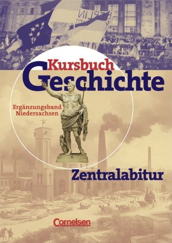 Kursbuch Geschichte - Bisherige Ausgabe - Allgemeine Ausgabe: Zentralabitur Niedersachsen: Ergänzungsband 1 Study Guides