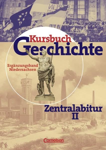 Kursbuch Geschichte - Bisherige Ausgabe - Allgemeine Ausgabe: Zentralabitur Niedersachsen: Ergänzungsband 2 Study Guides