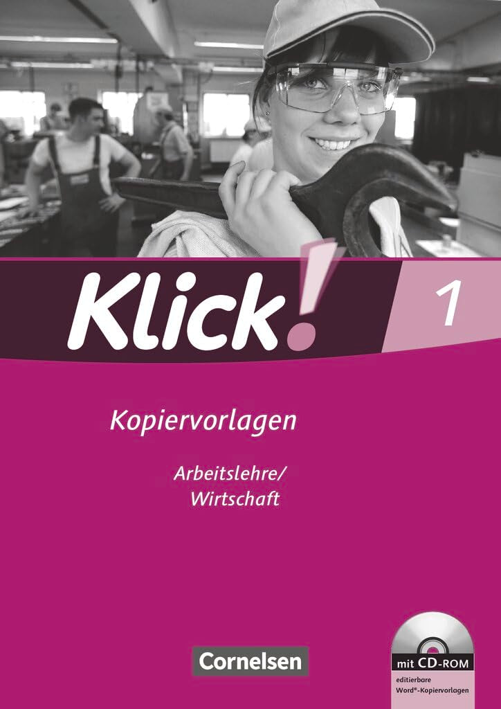 Klick! Arbeitslehre/Wirtschaft|NULL|Alle Bundesländer - Ausgabe ab 2011|Band 1|NULL|NULL|Kopiervorlagen mit CD-ROM|NULL Learning & Reference