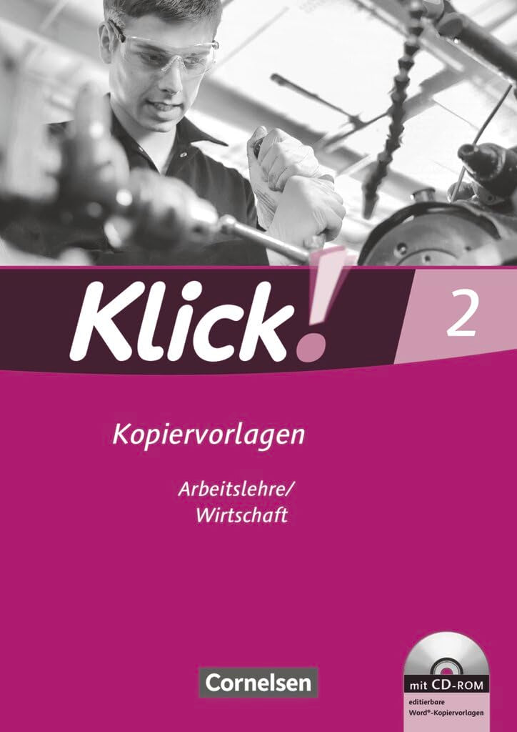 Klick! Arbeitslehre/Wirtschaft|NULL|Alle Bundesländer - Ausgabe ab 2011|Band 2|NULL|NULL|Kopiervorlagen mit CD-ROM|NULL Learning & Reference