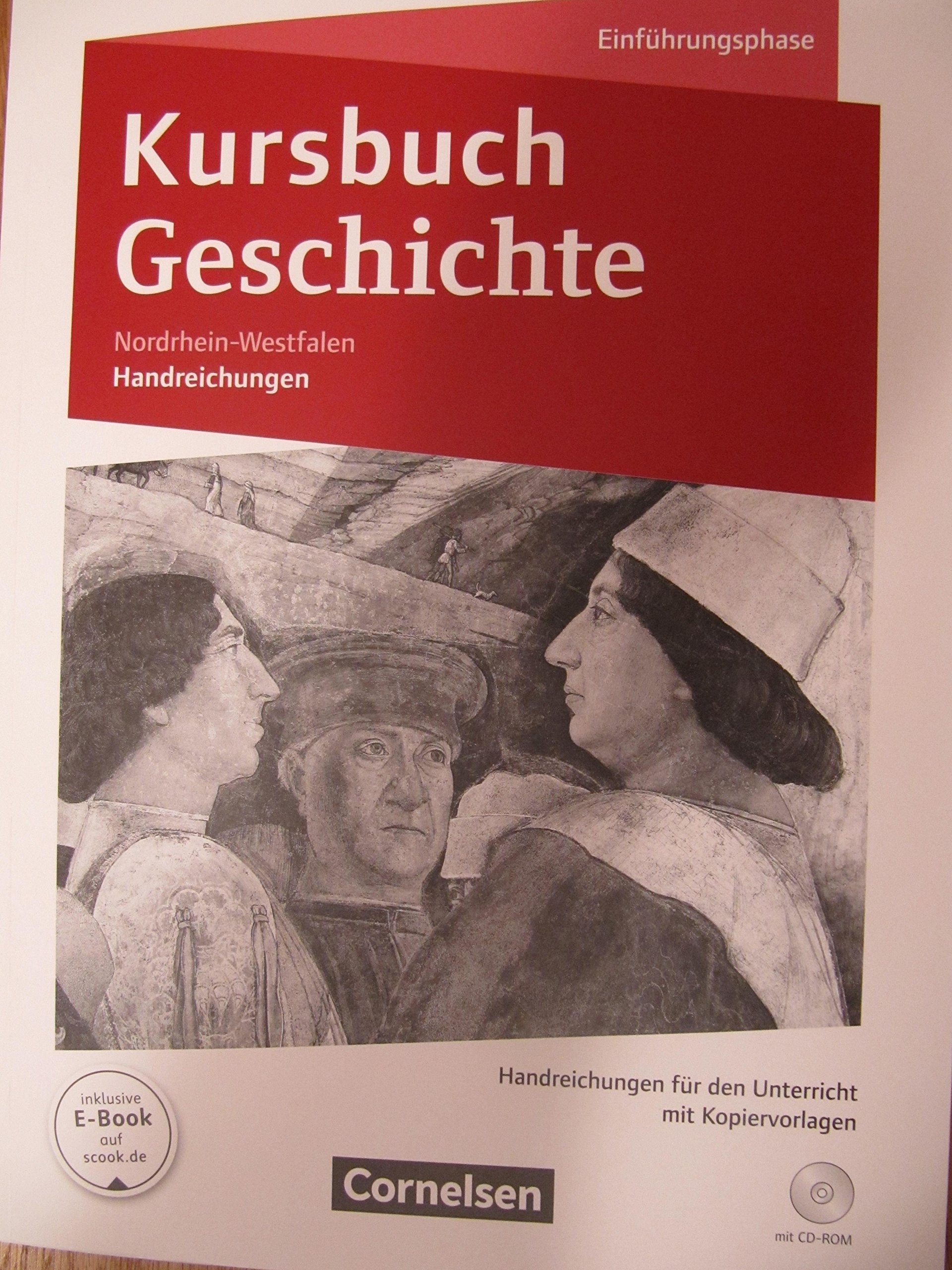 Kursbuch Geschichte - Nordrhein-Westfalen - Neubearbeitung: Einführungsphase - Handreichungen für den Unterricht mit CD-ROM Books