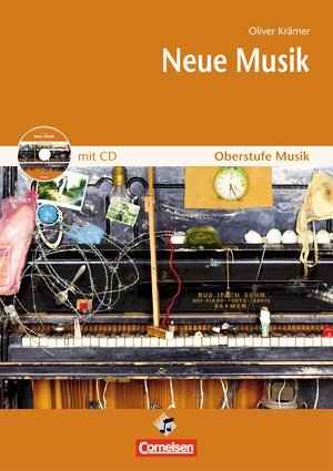 Oberstufe Musik. Für den Musikunterricht in der Sekundarstufe II. Neue Musik. Lehrerausgabe des Arbeitsheftes mit CD-Extra. CD-ROM und CD auf einem Datenträger Music