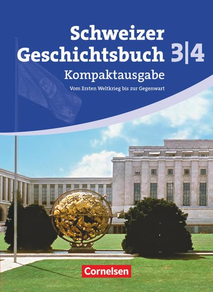 Schweizer Geschichtsbuch - Aktuelle Ausgabe - Band 3/4: Kompaktausgabe: Vom Ersten Weltkrieg bis zur Gegenwart - Schülerbuch Study Guides