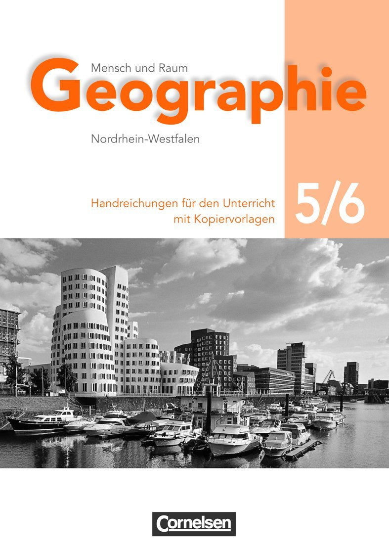 Mensch und Raum. Geographie Gymnasium Nordrhein-Westfalen - Neubearbeitung (G8) / 5./6. Schuljahr - Handreichungen für den Unterricht mit Kopiervorlagen Education & Training