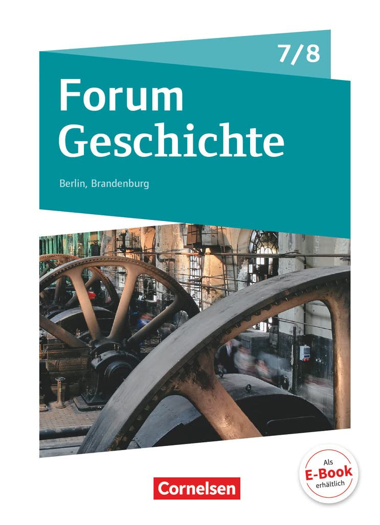 Forum Geschichte 7./8. Schuljahr - Berlin/Brandenburg - Vom Mittelalter zum 19. Jahrhundert General education