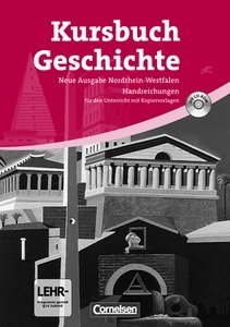 Kursbuch Geschichte. Neue Ausgabe. Nordrhein-Westfalen. Von der Antike bis zur Gegenwart. Handreichungen für den Unterricht, Kopiervorlagen und CD-ROM Books
