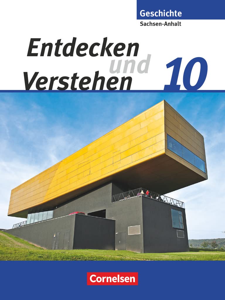 Entdecken und verstehen - Geschichtsbuch - Sachsen-Anhalt - Ausgabe ab 2010 - 10. Schuljahr: Vom Ende des Zweiten Weltkriegs bis in die Gegenwart - ... - Ausgabe ab 2010, 10. Schuljahr) General education