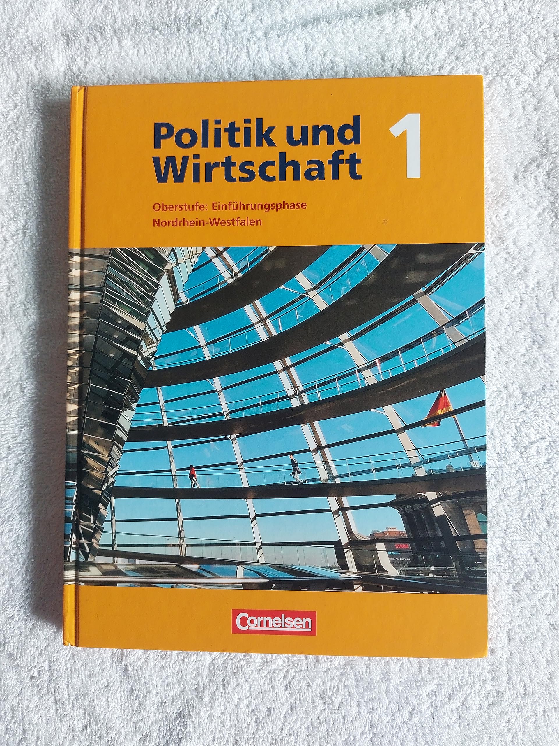 Politik und Wirtschaft 10. Schuljahr. Schülerbuch. Gymnasium Oberstufe Nordrhein-Westfalen Study Guides