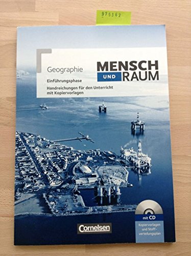 Mensch und Raum - Mensch und Raum Geographie Gymnasiale Oberstufe: Einführungsphase - Handreichungen für den Unterricht mit CD-ROM Books