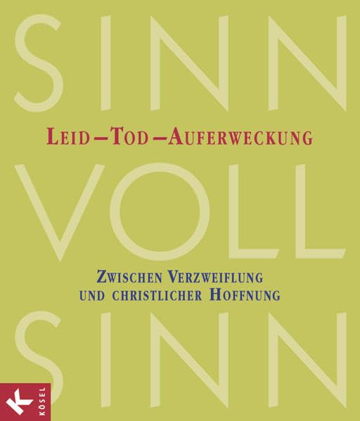 Sinn-voll-Sinn - Religion an Berufsschulen - Band 1: Leid, Tod, Auferweckung - Zwischen Verzweiflung und christlicher Hoffnung - Schulbuch Art & Literature Books