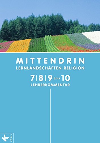 Mittendrin - Allgemeine Ausgabe: Klasse 7-9 plus 10 - Lehrerkommentar Learning & Reference