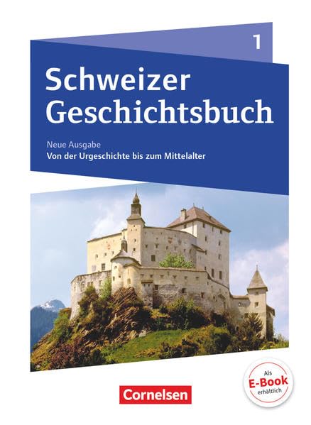 Schweizer Geschichtsbuch - Neubearbeitung - Band 1: Schülerbuch Study Guides