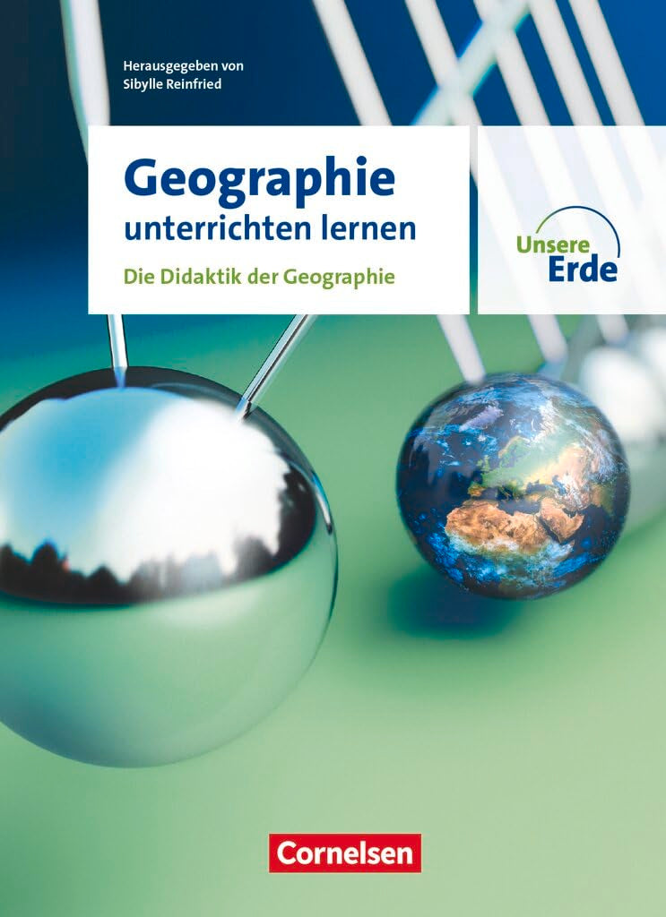Unsere Erde - Geographie unterrichten lernen - Die Didaktik der Geographie - Fachbuch General education