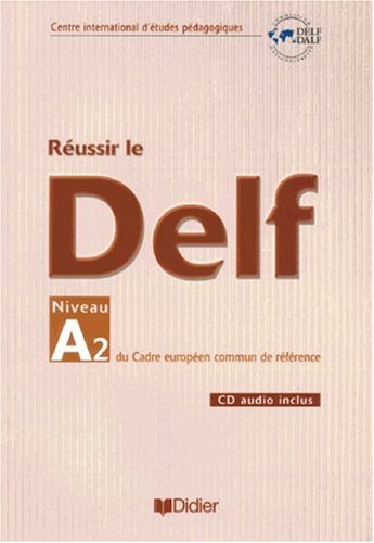 Réussir le DELF - Aktuelle Ausgabe: Réussir le DELF A2 - Europäischer Referenzrahmen - Livret mit CD. Neubearbeitung. (Lernmaterialien) Learning & Reference