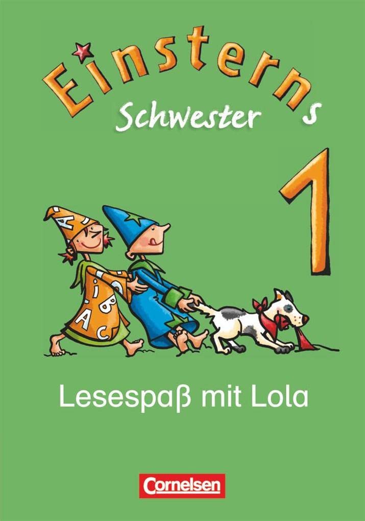 Einsterns Schwester - Erstlesen. 1. Schuljahr - Lesespaß mit Lola Study Guides