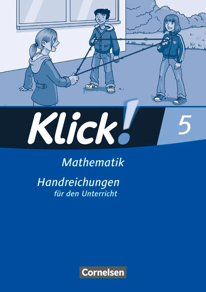 Klick! Mathematik - Mittel-/Oberstufe|NULL|Ausgabe 2009|5. Schuljahr|NULL|NULL|Handreichungen für den Unterricht|NULL Learning & Reference