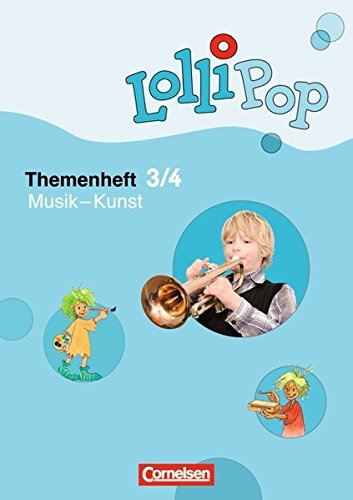 Lollipop Sache / 3./4. Schuljahr - Musik - Kunst: Themenheft 7 Study Guides
