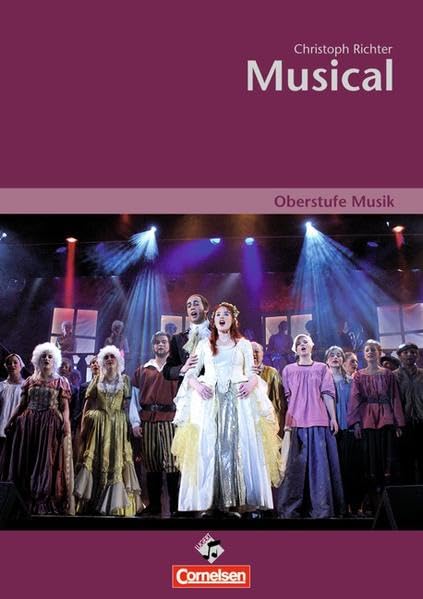 Oberstufe Musik: Musical: Arbeitsheft: Arbeitsheft für den Musikunterricht in der Sekundarstufe II an allgemein bildenden Schulen Film, Art & Culture