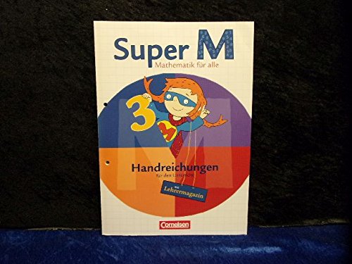 Handreichungen für den Unterricht mit Lehrermagazin zu Super M Mathematik für alle 3 Books