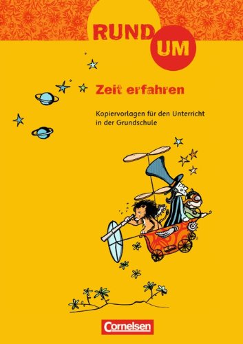 Rund um ... - Grundschule: 2.-4. Schuljahr - Rund um Zeit erfahren: Kopiervorlagen: Kopiervorlagen für den Unterricht in der Grundschule. 2.-4. Schuljahr Learning & Reference