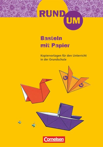 Rund um ... - Grundschule - 2.-4. Schuljahr: Rund um Basteln mit Papier - Kopiervorlagen Non-fiction