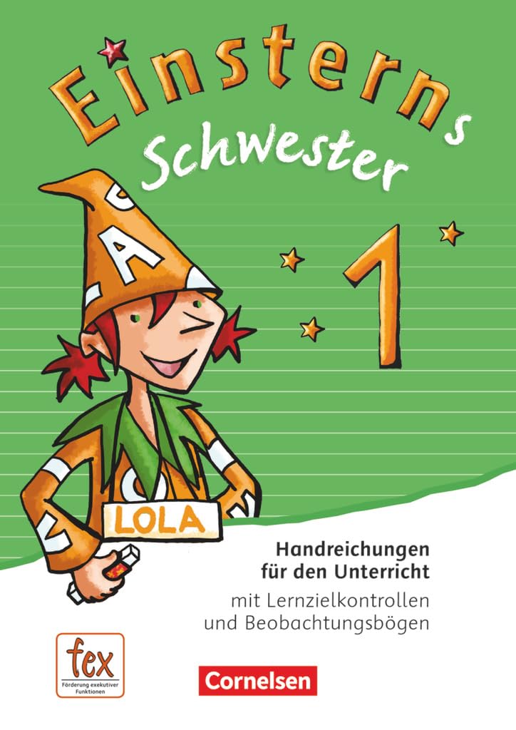 Einsterns Schwester|NULL|Erstlesen - Ausgabe 2015|1. Schuljahr|NULL|NULL|Handreichungen für den Unterricht|Mit Lernzielkontrollen und Beobachtungsbögen Learning & Reference