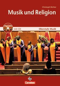 Oberstufe Musik. Für den Musikunterricht in der Sekundarstufe II. Musik und Religion. Lehrerausgabe des Arbeitsheftes mit CD-Extra. CD-ROM und CD auf einem Datenträger Books