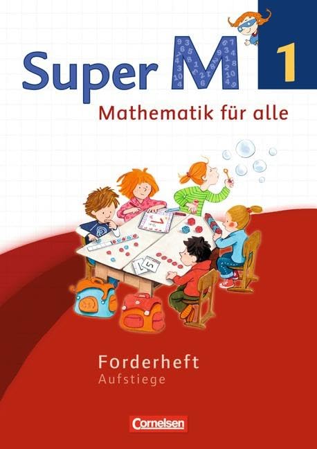 Super M - Mathematik für alle - Westliche Bundesländer - Neubearbeitung - 1. Schuljahr: Forderheft - Aufstiege (Super M, Westliche Bundesländer - Neubearbeitung, 1. Schuljahr) Study Guides