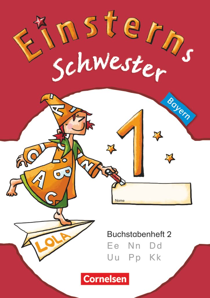 Einsterns Schwester - Erstlesen - Bayern - 1. Jahrgangsstufe: Buchstabenheft 2 Study Guides