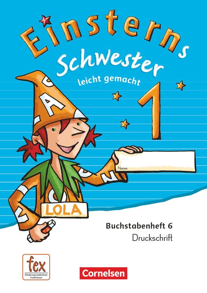 Einsterns Schwester - Erstlesen - Ausgabe 2015 - 1. Schuljahr: Leicht gemacht - Druckschrift: Buchstabenheft 6 Study Guides
