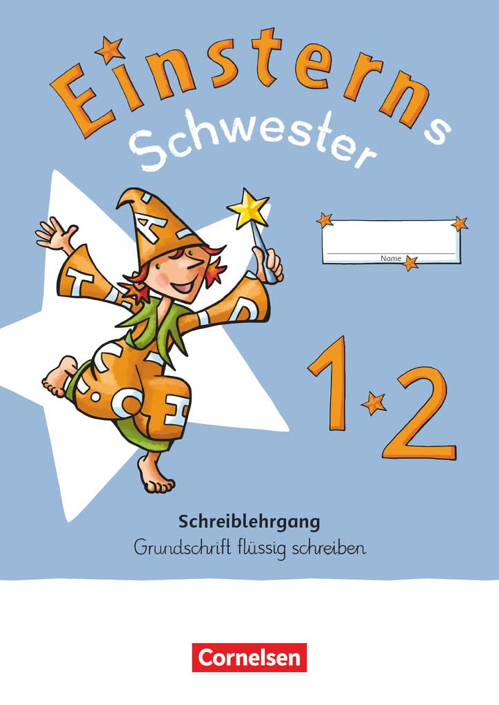 Einsterns Schwester - Erstlesen - Neubearbeitung 2021 - 1. Schuljahr: Schreiblehrgang Grundschrift flüssig schreiben Study Guides